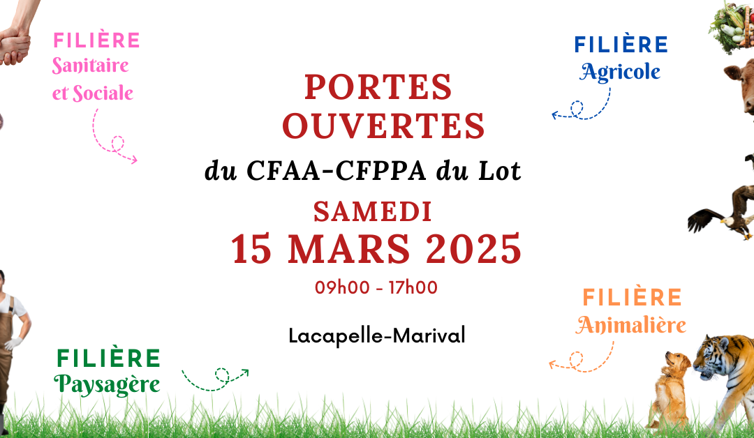 Journée Portes Ouvertes du CFAA-CFPPA du Lot le samedi 15 mars 2025